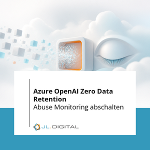 Azure OpenAI: Zero Data Retention und Abuse Monitoring