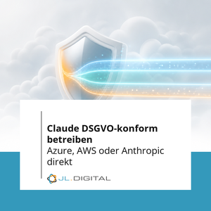 Claude DSGVO-konform betreiben: Azure, AWS oder Anthropic